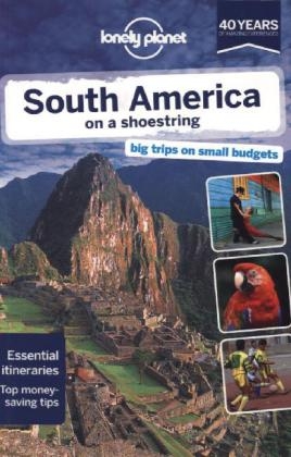 Lonely Planet South America on a Shoestring -  Lonely Planet,  Regis St. Louis, Sandra Bao, Greg Benchwick, Alex Egerton
