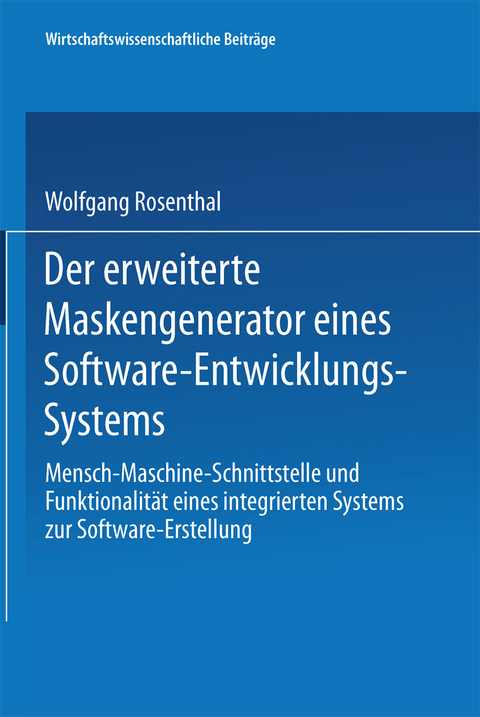 Der erweiterte Maskengenerator eines Software-Entwicklungs-Systems - Wolfgang Rosenthal