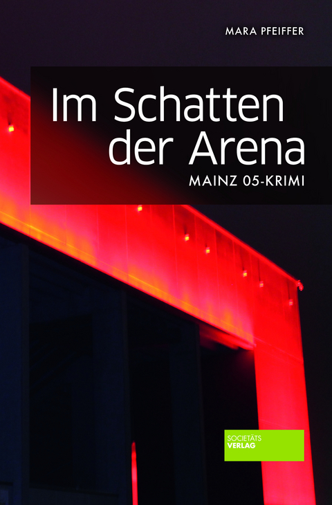 Im Schatten der Arena - Mara Pfeiffer