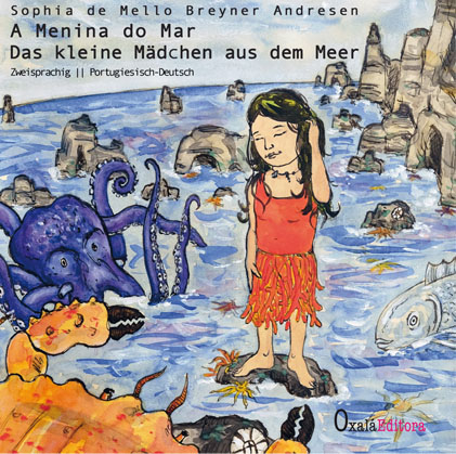 A Menina do Mar | Das kleine Mädchen aus dem Meer - Sophia de Mello Breyner Andresen