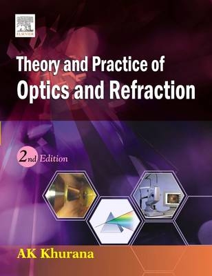 Theory and Practice of Optics & Refraction - A. K. Khurana