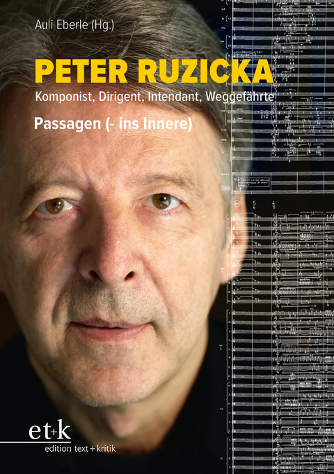 Peter Ruzicka - Komponist, Dirigent, Intendant, Weggefährte - 