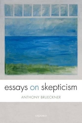 Essays on Skepticism - Anthony Brueckner