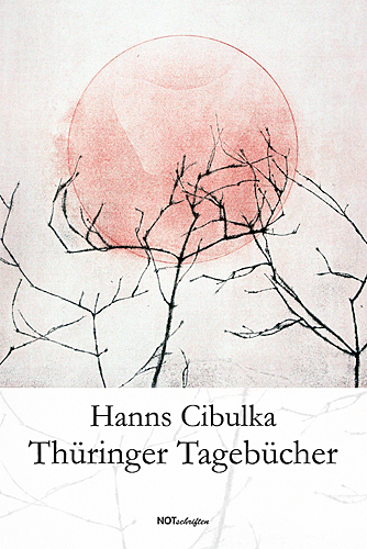 Thüringer Tagebücher - Hanns Cibulka