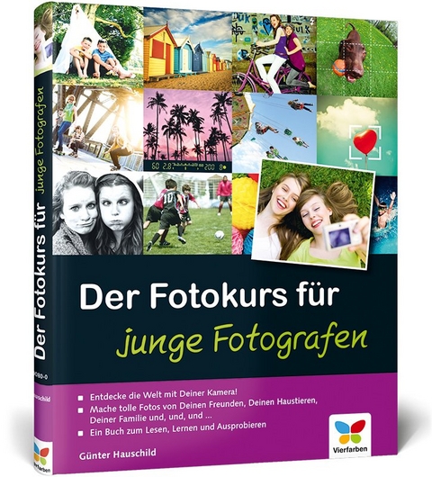 Der Fotokurs für junge Fotografen - Günter Hauschild