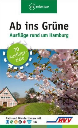 Ab ins Grüne – Ausflüge rund um Hamburg - Rainer Elwers, Dagmar Krappe