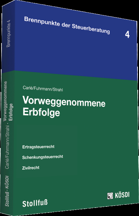 Vorweggenommene Erbfolge - Thomas Carlé, Claas Fuhrmann, Martin Strahl