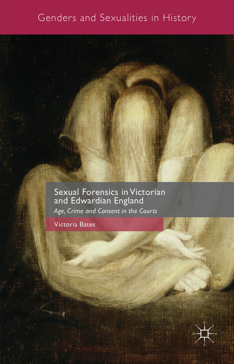 Sexual Forensics in Victorian and Edwardian England - Victoria Bates