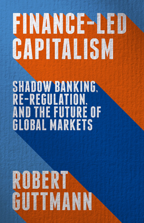 Finance-Led Capitalism - Robert Guttmann