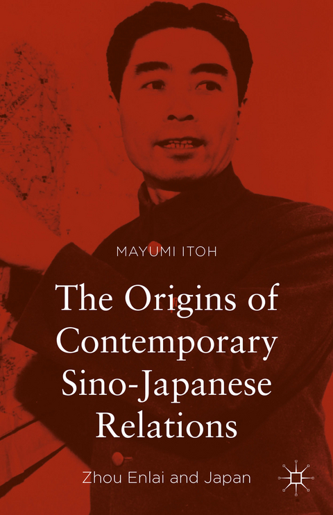 The Origins of Contemporary Sino-Japanese Relations - Mayumi Itoh