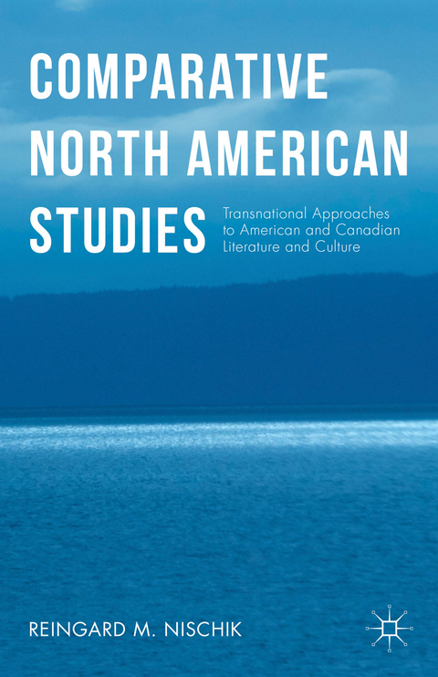 Comparative North American Studies - Reingard M. Nischik