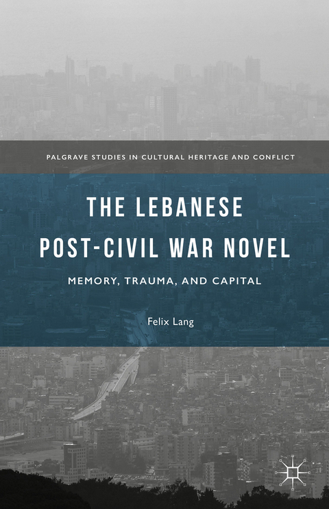 The Lebanese Post-Civil War Novel - Felix Lang