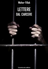 Lettere dal carcere - Walter Fillak