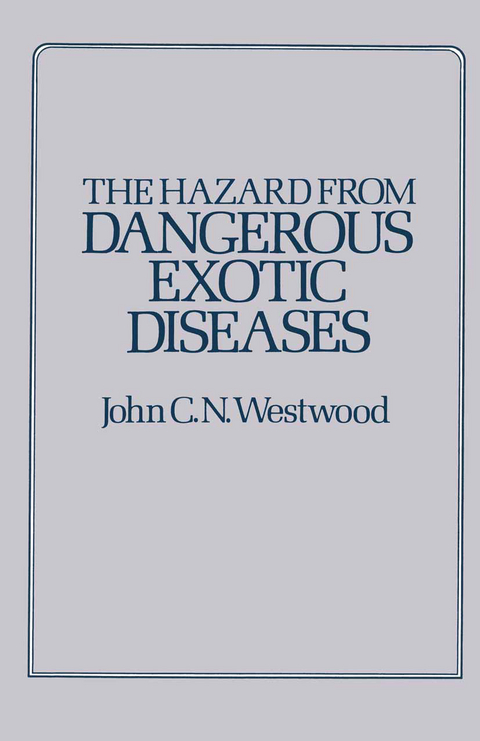 The Hazard from Dangerous Exotic Diseases - J.C.N. Westwood