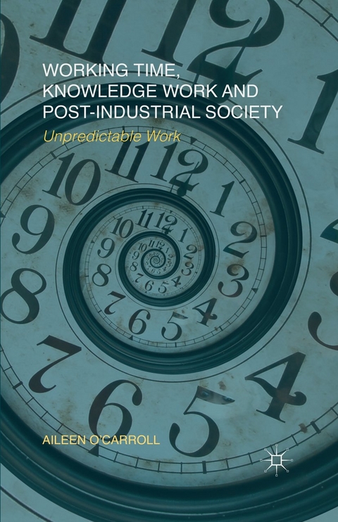 Working Time, Knowledge Work and Post-Industrial Society - A. O'Carroll