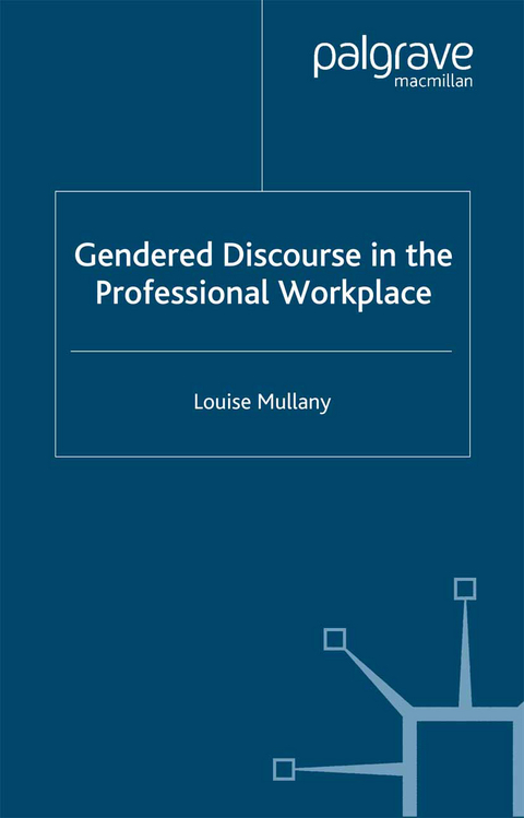 Gendered Discourse in the Professional Workplace - L. Mullany