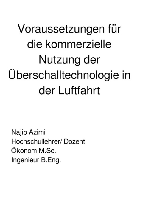 Voraussetzungen für die kommerzielle Nutzung der Überschalltechnologie in der Luftfahrt - Najib Azimi