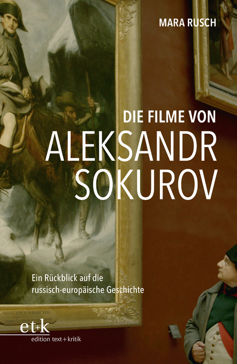 Die Filme von Aleksandr Sokurov - Mara Rusch