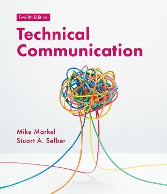 Technical Communication - Mike Markel, Stuart Selber