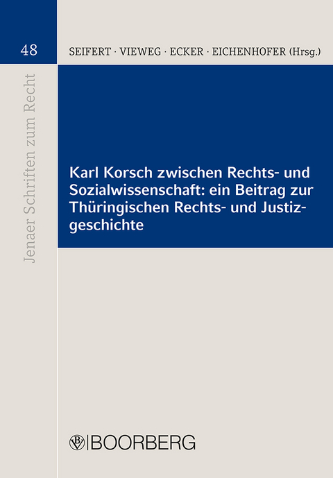 Karl Korsch zwischen Rechts- und Sozialwissenschaft: ein Beitrag zur Thüringischen Rechts- und Justizgeschichte - 