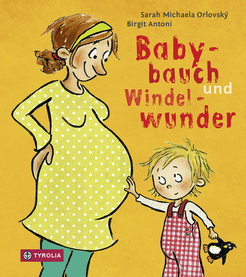 Babybauch und Windelwunder - Sarah Michaela Orlovský