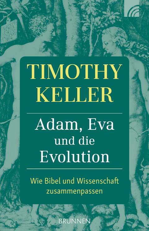 Adam, Eva und die Evolution - Timothy Keller