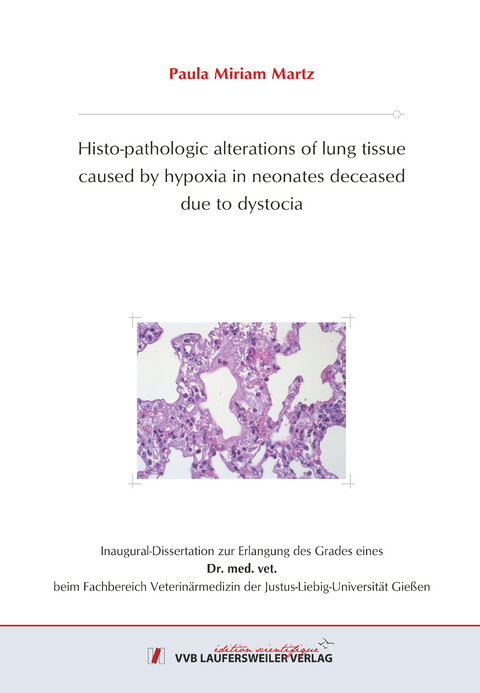 Histo-pathologic alterations of lung tissue caused by hypoxia in neonates deceased due to dystocia - Paula Martz