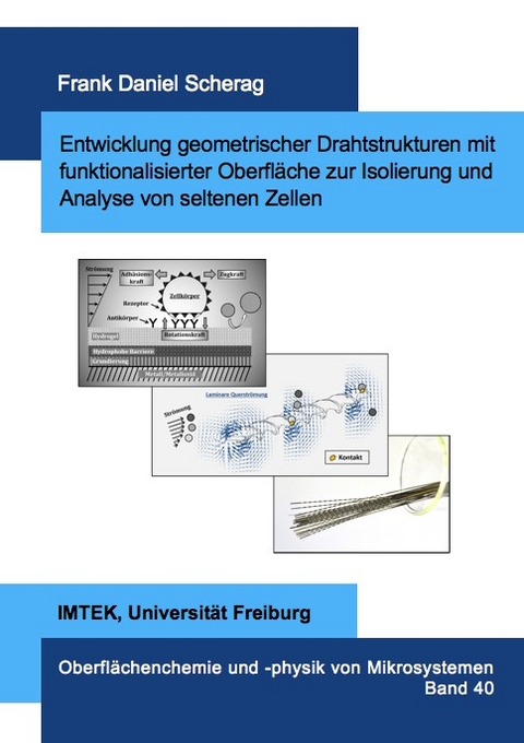 Entwicklung geometrischer Drahtstrukturen mit funktionalisierter Oberfläche zur Isolierung und Analyse von seltenen Zellen - Frank Daniel Scherag