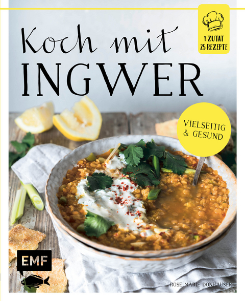 Koch mit – Ingwer - Rose Marie Donhauser