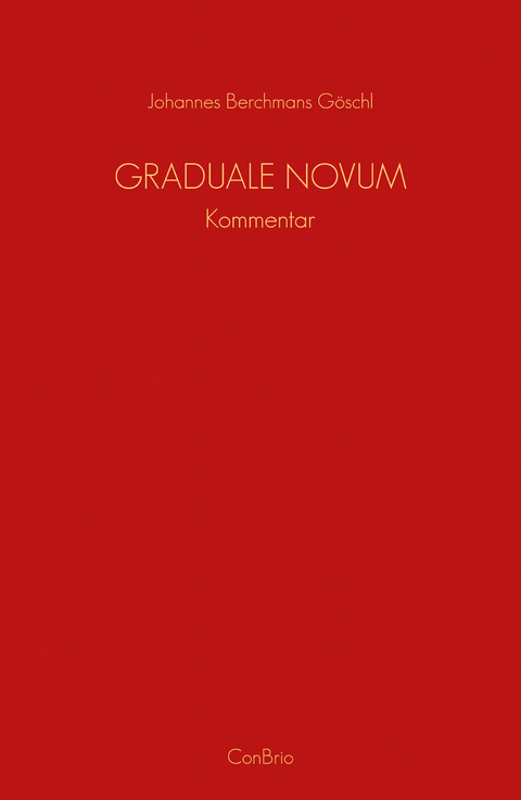 Graduale Novum – Editio magis critica iuxta SC 117 - Johannes Berchmans Göschl