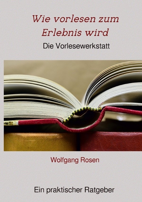 Wie vorlesen zum Erlebnis wird - Wolfgang Rosen