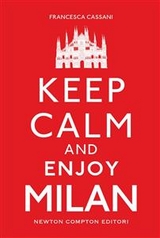 Keep Calm and Enjoy Milan - Francesca Cassani