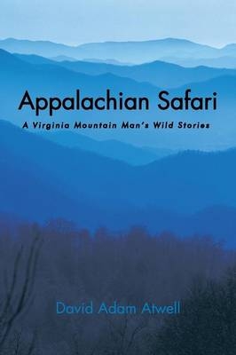 Appalachian Safari - David Adam Atwell