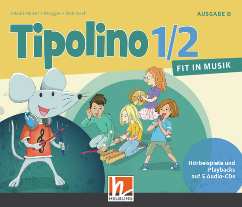 Tipolino 1/2 - Fit in Musik. Audio-CDs. Ausgabe D - Katrin-Uta Ringger, Stephanie Jakobi-Murer, Kurt Rohrbach