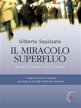 Il miracolo superfluo - Gilberto Squizzato