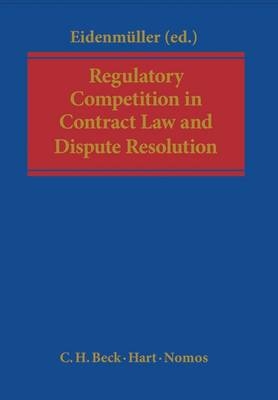 Regulatory Competition in Contract Law and Dispute Resolution - 