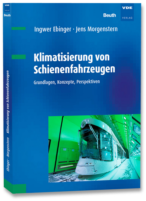 Klimatisierung von Schienenfahrzeugen - Ingwer Ebinger, Jens Morgenstern