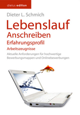 Lebenslauf, Anschreiben, Erfahrungsprofil, Arbeitszeugnisse -  Dieter L. Schmich
