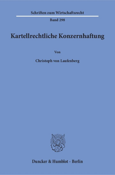 Kartellrechtliche Konzernhaftung. - Christoph von Laufenberg