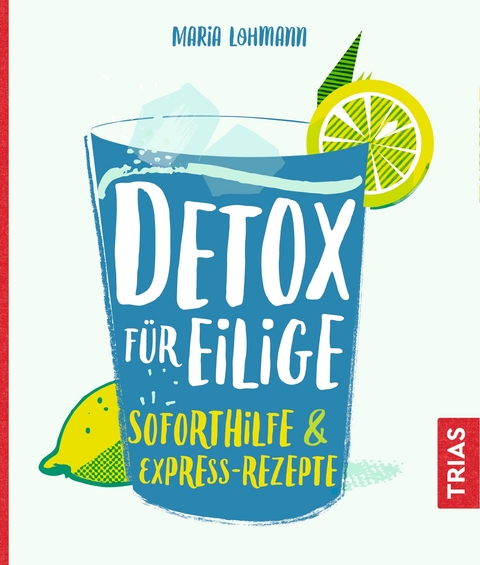 Detox für Eilige - Maria Lohmann