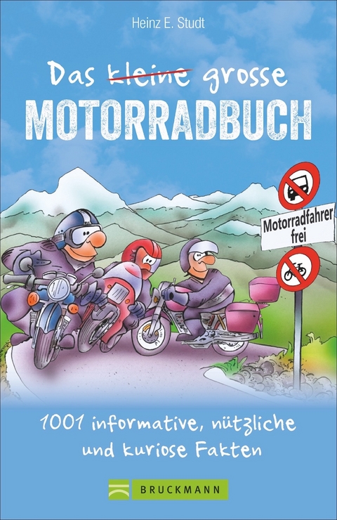 Das kleine große Motorradbuch - Heinz E. Studt