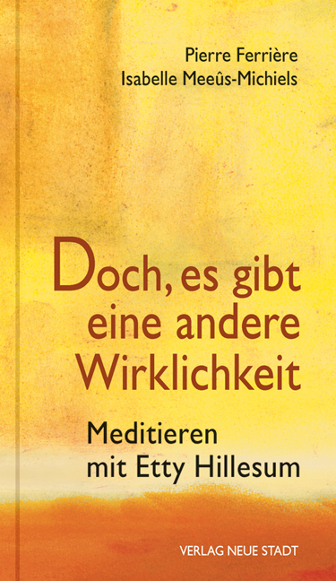 Doch, es gibt eine andere Wirklichkeit - Pierre Ferrière, Isabelle Meeûs-Michiels