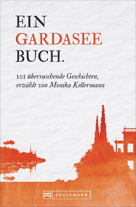 Ein Gardaseebuch. - Monika Kellermann