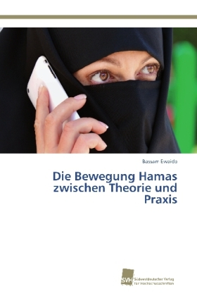 Die Bewegung Hamas zwischen Theorie und Praxis - Bassam Ewaida