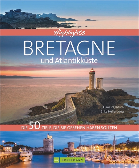 Highlights Bretagne und Atlantikküste - Hans Zaglitsch, Silke Heller-Jung, Jürgen Zichnowitz