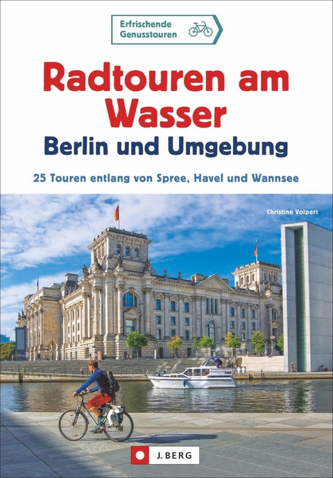 Radtouren am Wasser Berlin und Umgebung - Christine Volpert