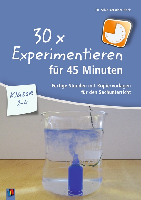 30 x Experimentieren für 45 Minuten – Klasse 2-4 - Silke Kerscher-Hack