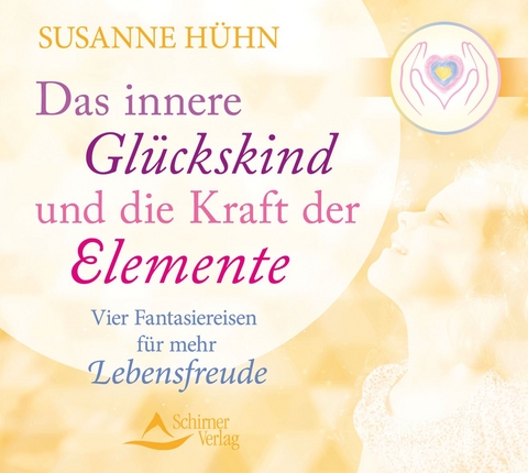 Das innere Glückskind und die Kraft der Elemente - Susanne Hühn