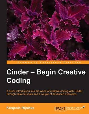 Cinder – Begin Creative Coding - Krisjanis Rijnieks