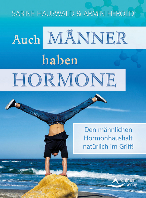 Auch Männer haben Hormone - Sabine Hauswald, Armin Herold